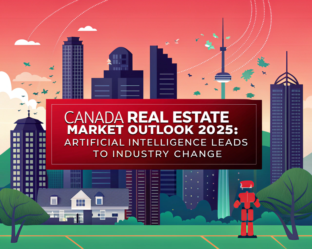 2025年加拿大房地产市场：四大变革理由